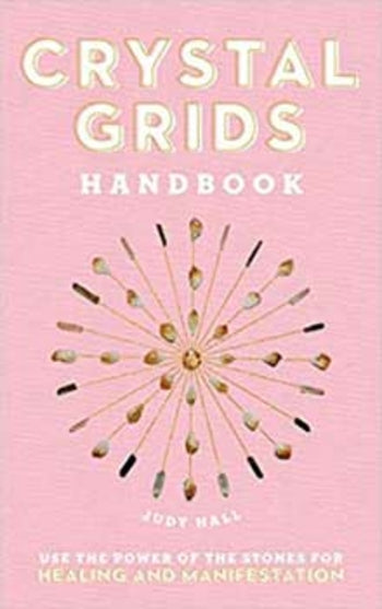 Crystal Grids Handbook by Judy Hall